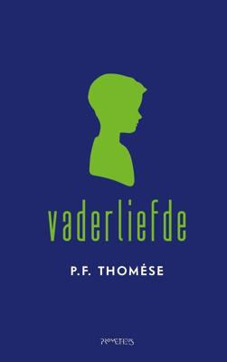 Vaderliefde - P.F. Thomése - ebook