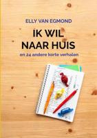 Ik wil naar huis - Elly van Egmond - Paperback (9789403612508) - thumbnail