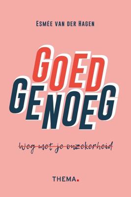 Goed genoeg, weg met onzekerheid - Esmée van der Hagen - ebook