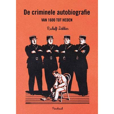 De criminele autobiografie van 1600 tot heden (Paperback)
