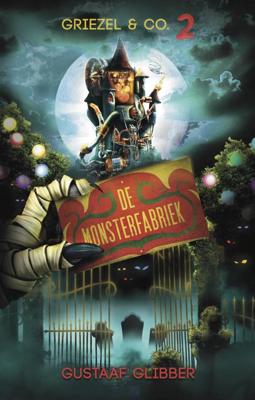 De monsterfabriek - Gustaaf Glibber - ebook De monsterfabriek - Gustaaf Glibber - ebook