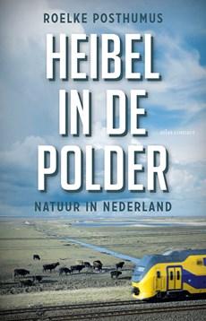 Heibel in de polder - Roelke Posthumus - Paperback (9789045034881)