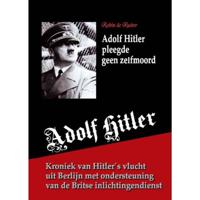 Adolf Hitler pleegde geen zelfmoord - Robin de Ruiter - Paperback (9789079680672) - thumbnail
