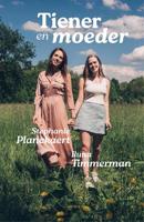 Tiener en moeder - Stephanie Planckaert, Iluna Timmerman - ebook - thumbnail