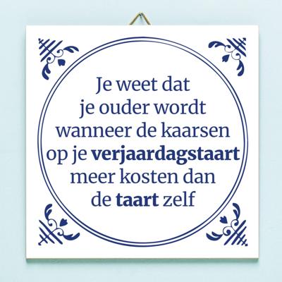 Tegeltje Je weet dat je ouder wordt wanneer...