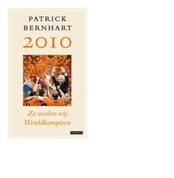 2010: Zo werden wij wereldkampioen - Patrick Bernhart - ebook