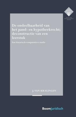 De ondeelbaarheid van het pand- en hypotheekrecht; deconstructie van een leerstuk - Hans-Jan van Kralingen - ebook