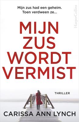 Mijn zus wordt vermist - Carissa Ann Lynch - ebook