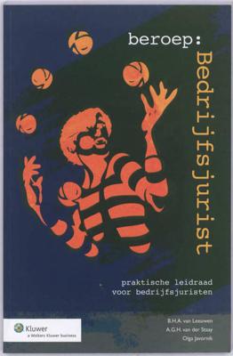 Beroep : bedrijfsjurist - A.G.H. van der Staay - Paperback (9789013069617) Beroep : bedrijfsjurist - A.G.H. van der Staay - Paperback (9789013069617)
