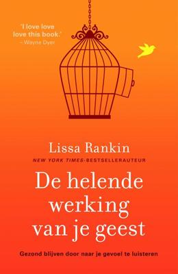 De helende werking van je geest - Lissa Rankin - ebook