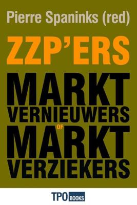 Zzp'ers: marktvernieuwers of marktverziekers? - eBook (9789462251557)