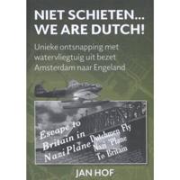 Niet schieten... we are Dutch - Jan Hof - Hardcover (9789463450683) - thumbnail