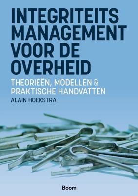 Integriteitsmanagement voor de overheid - Alain Hoekstra - ebook