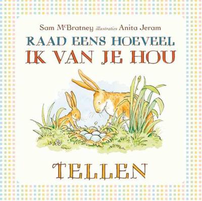 Raad eens hoeveel ik van je hou - Tellen (kartonboek) - Sam McBratney - Hardcover (9789047705901) Raad eens hoeveel ik van je hou - Tellen (kartonboek) - Sam McBratney - Hardcover (9789047705901)