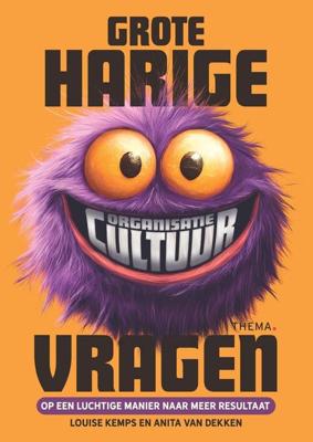 Grote harige (organisatiecultuur)vragen - Louise Kemps, Anita van Dekken - ebook