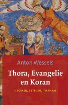 Thora evangelie en koran - Anton Wessels - ebook
