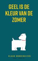 Geel is de kleur van de zomer - Klaas Knooihuizen - Paperback (9789400405905) - thumbnail
