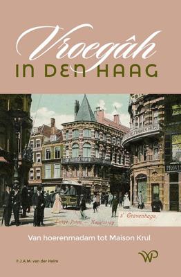 Vroegâh in Den Haag - F.J.A.M. van der Helm - ebook