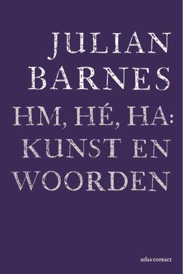 Hm, hé, ha: kunst en woorden - Julian Barnes - ebook