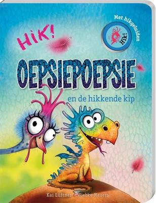 Oepsiepoepsie en de hikkende kip Oepsiepoepsie en de hikkende kip