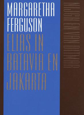 Elias in Batavia en Jakarta - Margaretha Ferguson - ebook Elias in Batavia en Jakarta - Margaretha Ferguson - ebook