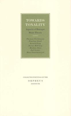 Towards tonality - Thomas Christensen, Gerard Geay, Penelope Gouk, Markus Jans, Joel Lester, Marc Vanscheeuwijck - ebook