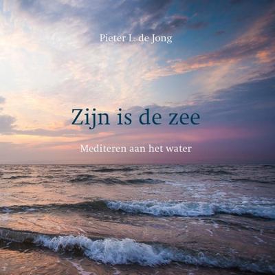 Zijn is de zee - Pieter L. de Jong - ebook