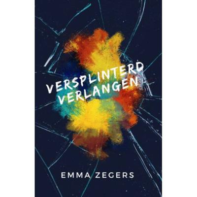 Versplinterd verlangen - Emma Zegers - Paperback (9789492585424) Versplinterd verlangen - Emma Zegers - Paperback (9789492585424)
