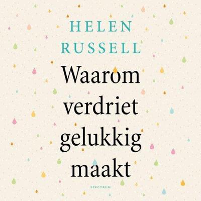 Waarom verdriet gelukkig maakt