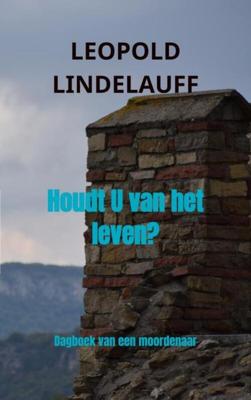 Houdt U van het leven? - Leopold Lindelauff - ebook Houdt U van het leven? - Leopold Lindelauff - ebook
