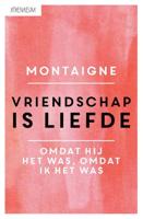 Vriendschap is liefde - Michel de Montaigne - Paperback (9789025300715) - thumbnail