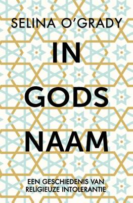 In Gods naam - Selina O'Grady - Paperback (9789401916837) In Gods naam - Selina O'Grady - Paperback (9789401916837)