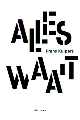 Alles waait - Frans Kuipers - Paperback (9789025454555) Alles waait - Frans Kuipers - Paperback (9789025454555)