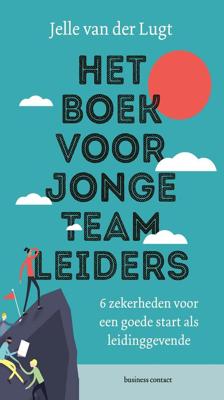 Het boek voor jonge teamleiders - Jelle van der Lugt - ebook