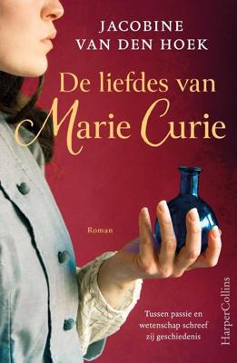 De liefdes van Marie Curie - Jacobine van den Hoek - ebook