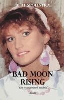 Bad Moon Rising - Bert Spoelstra - ebook - thumbnail