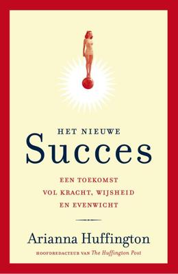 Het nieuwe succes - Arianna Huffington - ebook