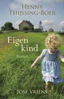Eigen kind - Henny Thijssing-Boer, José Vriens - ebook - thumbnail
