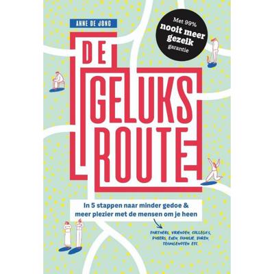 De geluksroute - Anne de Jong - Paperback (9789492493958)