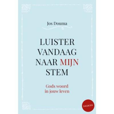 Luister vandaag naar Mijn stem - Jos Douma - Hardcover (9789033825187)