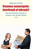 Vrouwen-emancipatie: doorbraak of inbraak? - Adriaan Slooff - ebook - thumbnail