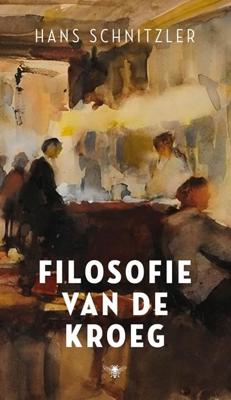 Filosofie van de kroeg - Hans Schnitzler - ebook Filosofie van de kroeg - Hans Schnitzler - ebook