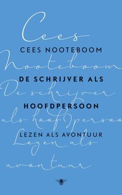 De schrijver als hoofdpersoon - Cees Nooteboom - ebook