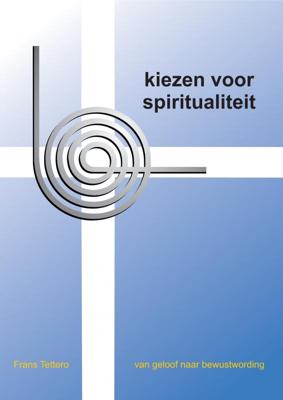Kiezen voor spiritualiteit - Frans Tettero - Paperback (9789461938039) Kiezen voor spiritualiteit - Frans Tettero - Paperback (9789461938039)
