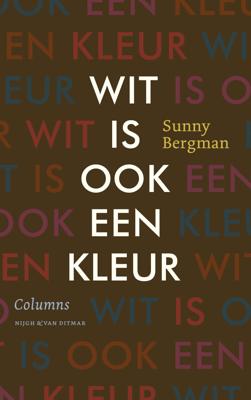 Wit is ook een kleur - Sunny Bergman - ebook