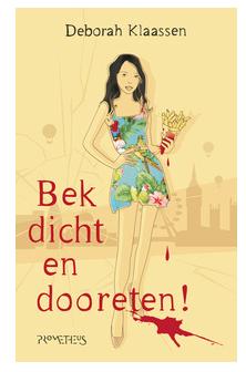 Bek dicht en dooreten! - Deborah Klaassen - ebook