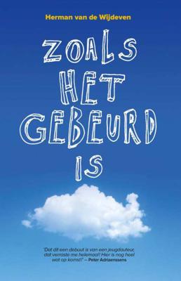 Zoals het gebeurd is - Herman van de Wijdeven - Paperback (9789022330197) Zoals het gebeurd is - Herman van de Wijdeven - Paperback (9789022330197)