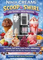 Ninja Creami Scoop & Swirl- Low Sugar & High Protein Ice Cream, Soft Serve, Gelato, Sorbet & Milkshakes - Scoop & Swirl Studio - ebook - thumbnail