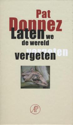 Laten we de wereld vergeten - Pat Donnez - ebook