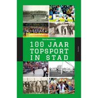 100 Jaar Topsport in Stad (Hardback) - thumbnail